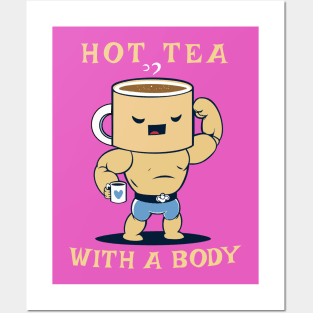 Hot Tea With A Body Posters and Art